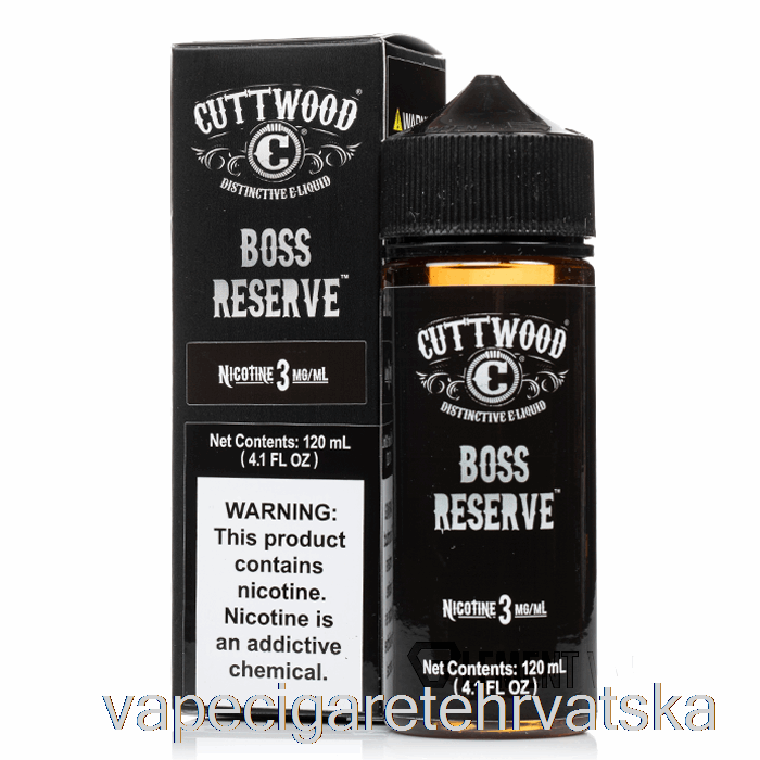 Vape Hrvatska Boss Reserve - Cuttwood E-tekućina - 120ml 6mg